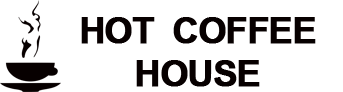 HOT COFFEE HOUSE